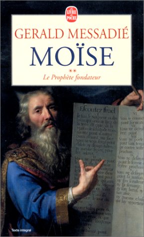 Moïse. Le Prophète fondateur, tome 2