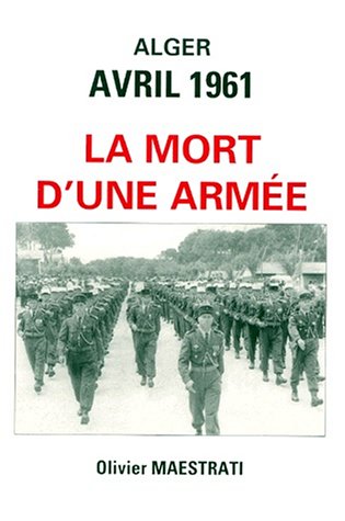 Alger, avril 1961: La mort d'une armée