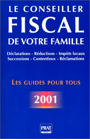 Le conseiller fiscal de votre famille. Edition 2001