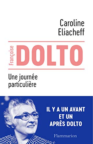 Françoise Dolto: Une journée particulière