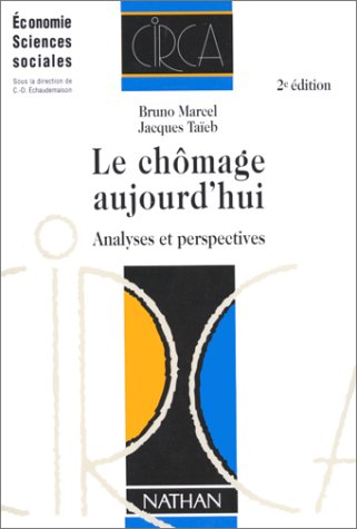 LE CHOMAGE AUJOURD'HUI. Analyses et perspectives, 2ème édition