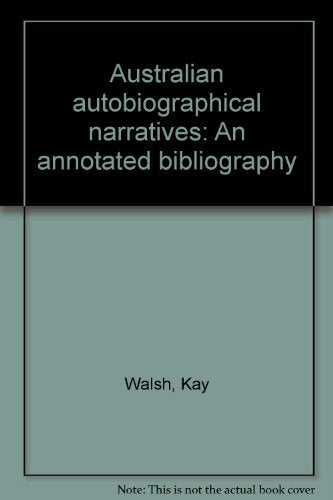 Australian autobiographical narratives: An annotated bibliography