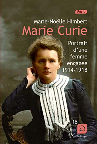 Marie Curie : Portrait d'une femme engagée 1914-1918
