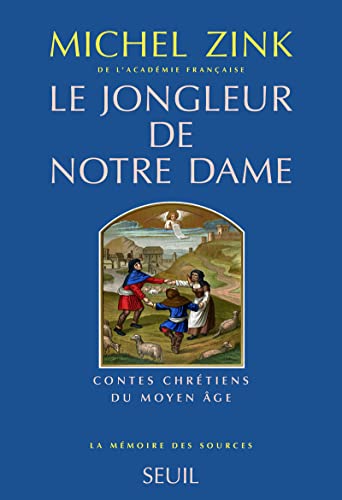 Le Jongleur de Notre Dame. Contes chrétiens du Moyen-Age