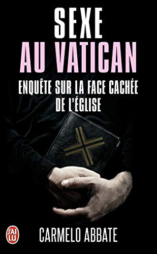 Sexe au Vatican: Enquête sur la face cachée de l’Église