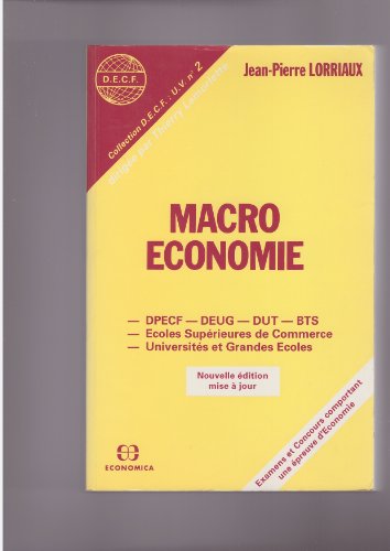La macroéconomie : DPECF, Deug, DUT, BTS, écoles supérieures de commerce, universités et grandes écoles