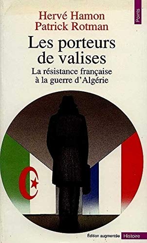 Les porteurs de valises. La résistance française à la guerre d'Algérie