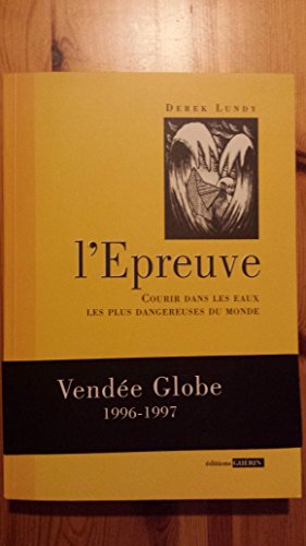 L'Epreuve. Histoire du Vendée Globe, 1996-1997