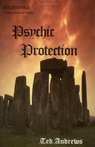 Psychic Protection: Balance and Protection for Body, Mind and Spirit