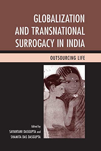 Globalization and Transnational Surrogacy in India: Outsourcing Life