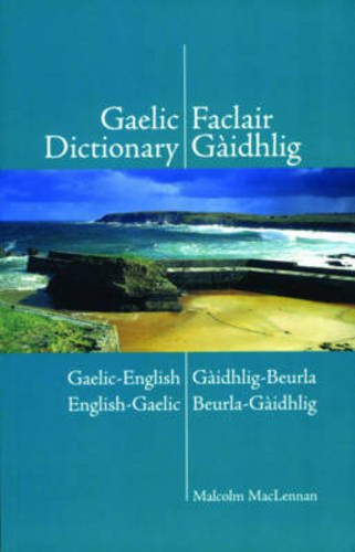 A Pronouncing and Etymological Dictionary of the Gaelic Language: Gaelic-English English-Gaelic