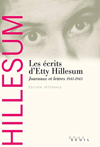 Les Ecrits d'Etty Hillesum: Journaux et lettres (1941-1943)