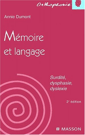 Mémoire et langage : Surdité, dysphasie, dyslexie