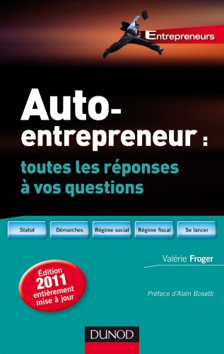 Auto-entrepreneur : toutes les réponses à vos questions - 2e édition