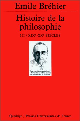Histoire de la philosophie, tome 3 : XIXe-XXe siècles