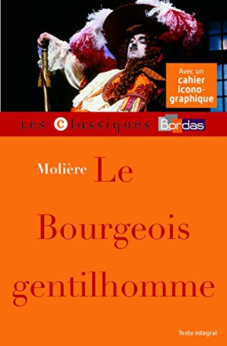 Classiques Bordas - Le Bourgeois gentilhomme - Molière