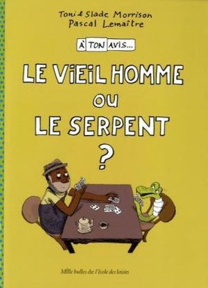 Le vieil homme ou le serpent ?