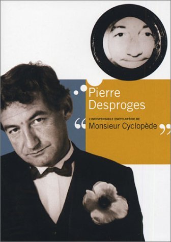 Pierre Desproges : L'indispensable encyclopédie de monsieur Cyclopède