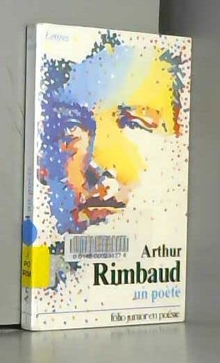 Arthur Rimbaud: Un poète