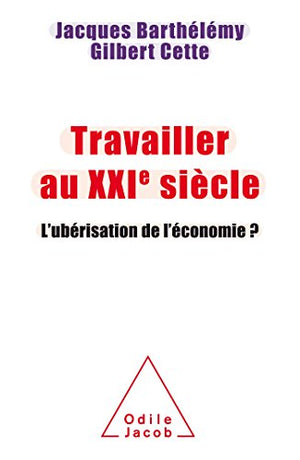 Travailler au XXIème siècle: En finir avec l'ubérisation