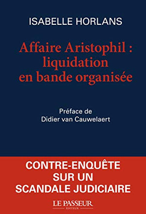 L'affaire Aristophil : liquidation en bande organisée