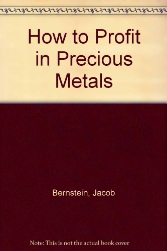 How to Profit in Precious Metals