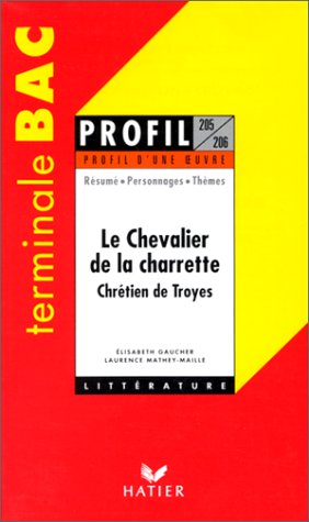 "Le Chevalier de la Charrette", XIIe siècle, Chrétien de Troyes