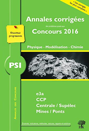 Annales des concours 2016 PSI physique modélisation et chimie