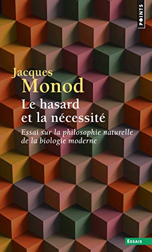 Le Hasard et la Nécessité ((réédition)): Essai sur la philosophie naturelle de la biologie moderne