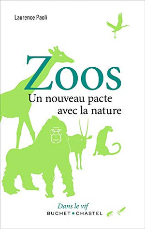 Zoos: Un nouveau pacte avec la nature