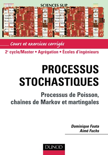 Processus stochastiques - Processus de Poisson, chaînes de Markov et Martingales