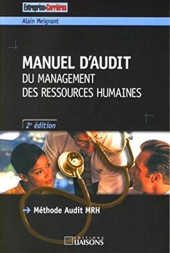 Manuel d'audit du management des ressources humaines - 2e édition: Méthode Audit MRH.