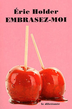 Embrasez-moi