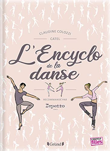 L'Encyclo de la danse – Encyclopédie jeunesse avec Repetto – À partir de 8 ans