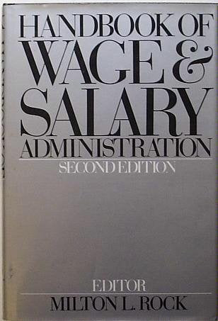 Handbook of Wage and Salary Administration