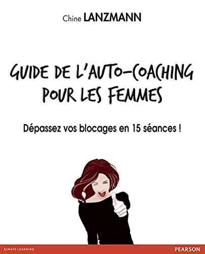 guide de l'auto-coaching pour les femmes: Dépassez vos blocages en 15 séances