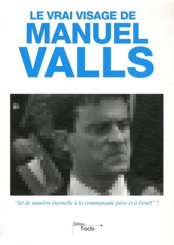 Le vrai visage de Manuel Valls