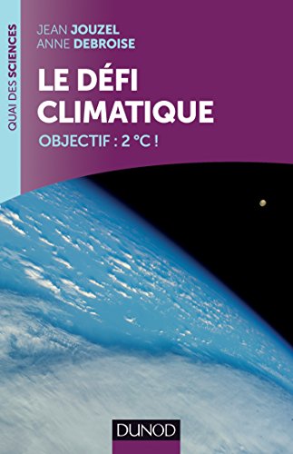 Le défi climatique - Objectif: +2°C !: Objectif: +2°C!