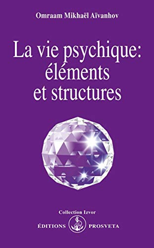 La Vie psychique : Eléments et structures