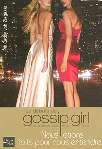 Les débuts gossip girl : Nous étions faits pour nous entendre