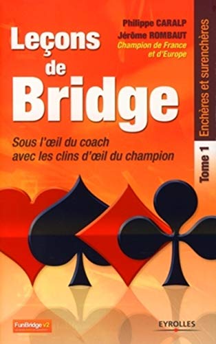 Leçons de bridge : Sous l'oeil du coach avec les clins d'oeil du champion, Tome 1 - Enchères et surenchères