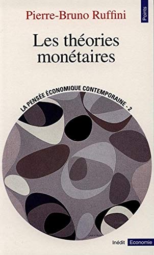 "Les Théories monétaires (série : ""La Pensée économique contemporaine"")"