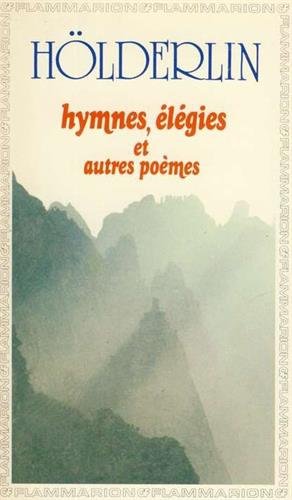 Hymnes, élégies et autres poèmes: - TRADUIT - SUIVI DE PARATAXE