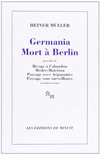 Germania Mort à Berlin: Et autres textes
