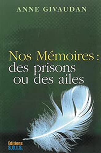 Nos mémoires : des prisons ou des ailes