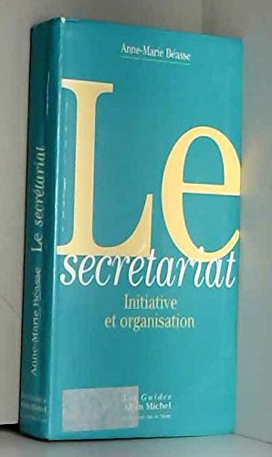 Le Secrétariat : initiative et organisation