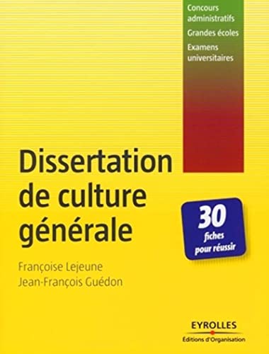 Dissertation de culture générale: 30 fiches pour réussir - Concours administratifs - Grandes écoles - Examens universitaires