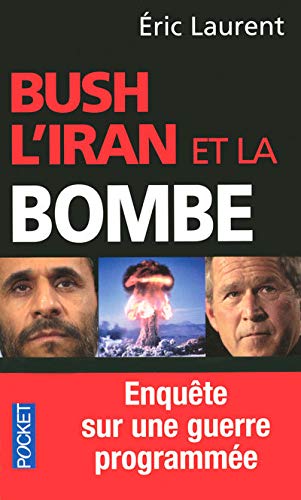 BUSH L IRAN ET LA BOMBE