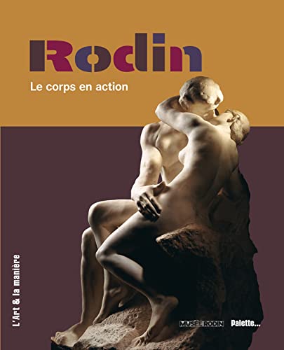 Rodin - Le corps en action