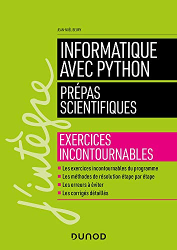 Informatique avec Python - Prépas scientifiques: Exercices incontournables